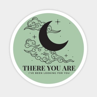 There You Are I've Been Looking For You ACOTAR Book Quote SJM Magnet